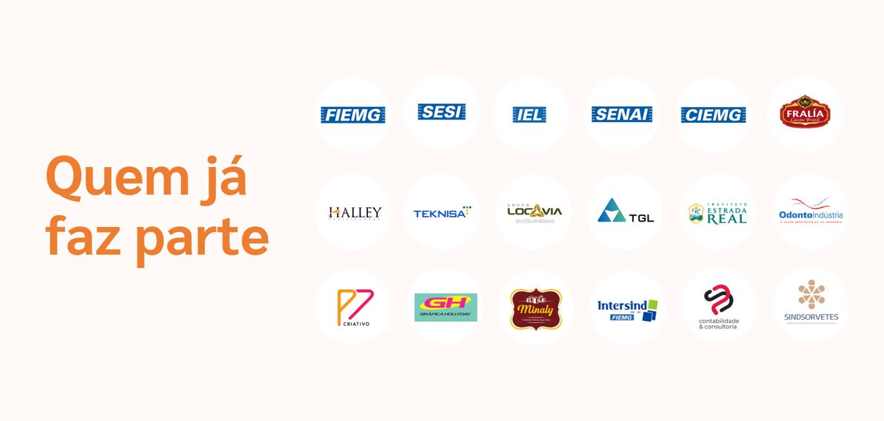 Empresas e instituições clientes da Mais Previdência: FIEMG, SESI, IEL, SENAI, CIEMG, Fralia, Halley, Teknisa, Grupo Locavia, TGL, Instituto Estrada Real, Odonto Indústria, P7 Criativo, Gráfica Holyday, Minaly, Intersind, contabilidade e consultoria e Sindsorvetes
